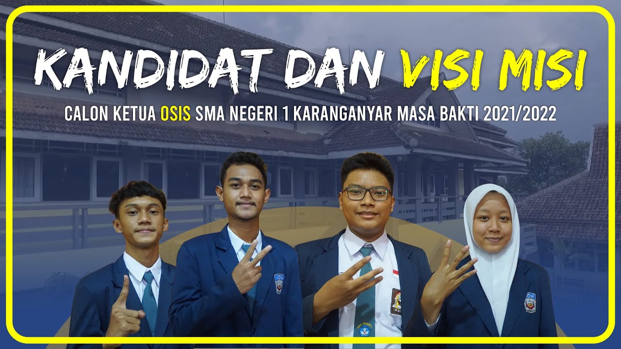 Kandidat dan Visi Misi Calon Ketua OSIS SMA Negeri 1 Karanganyar | Masa Bakti 2021/2022