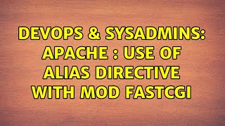 Celebrity DevOps & SysAdmins: Apache : use of Alias directive with mod FastCGI Profile