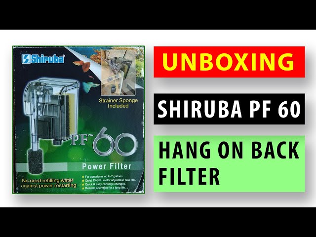 Unboxing | SHIRUBA PF 60 HOB filter class=