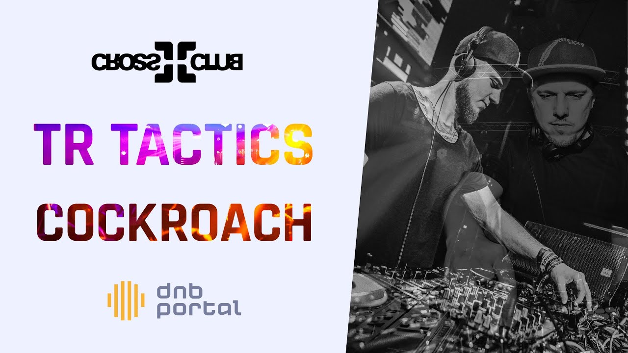TR Tactics & Cockroach - Cross Club | Drum and Bass