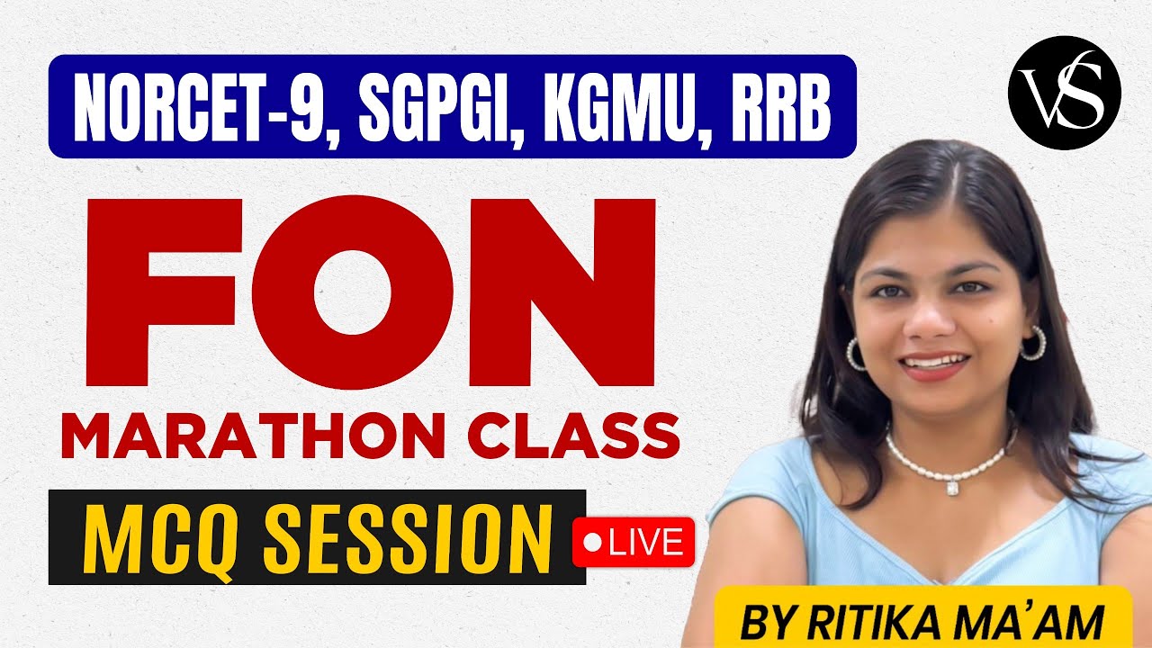 FON MARATHON CLASS – SPECIAL MCQ SESSIONS FOR NORCET 9, SGPGI, GMCH, KGMU, RRB | BY RITIKA MA’AM