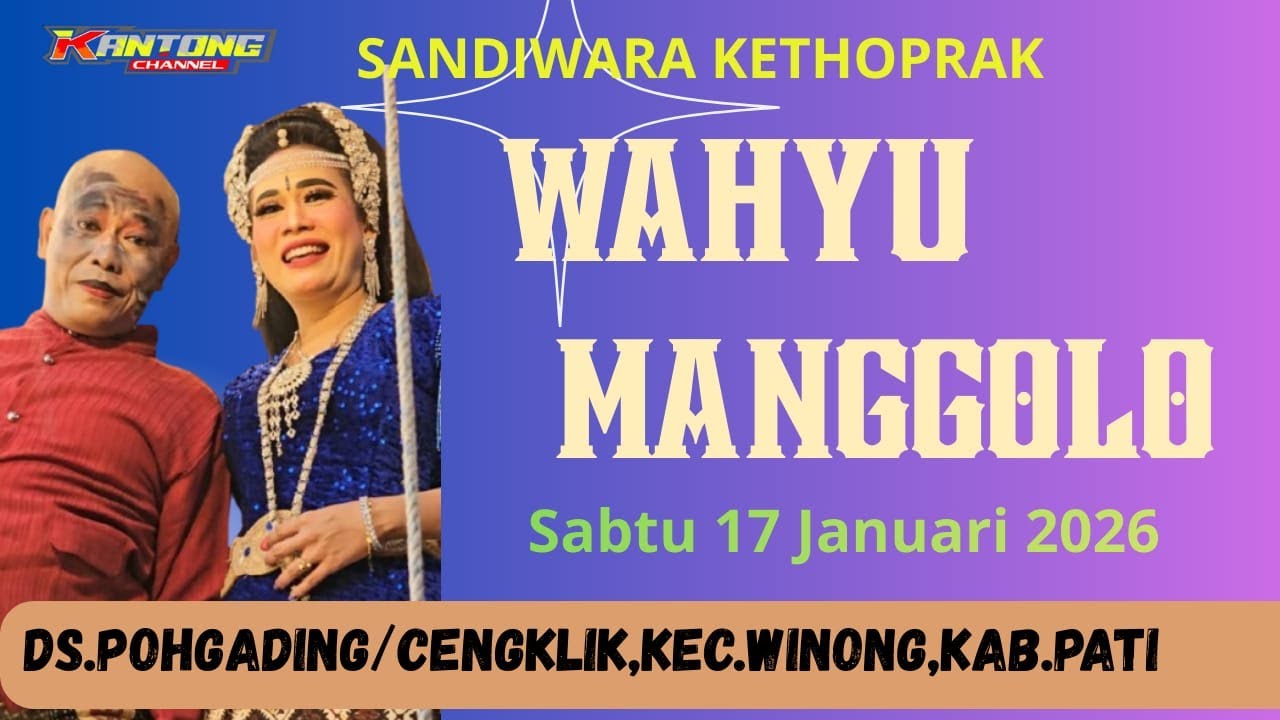 LIVE STREAMING KETOPRAK **WAHYU MANGGOLO**DS.POHGADING /CENGKLIK KEC.WINONG KAB.PATI