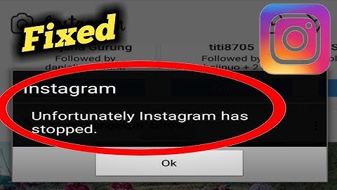 Unfortunately Instagram Has Stopped Problem Solved