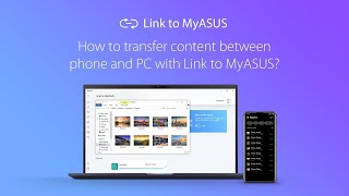 How to transfer content between phone and PC with Link to MyASUS? | ASUS screenshot 2