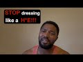 Stop Dressing Like A H E Attention Vs Respect