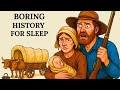 What It Was Really Like to Live on the Oregon Trail | Boring History For Sleep