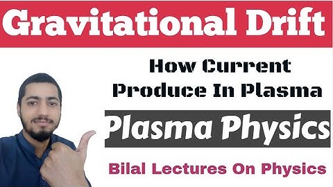 Gravitational Drift | How current produce in plasma |Gravity effect on drift | Plasma Physics Mcqs