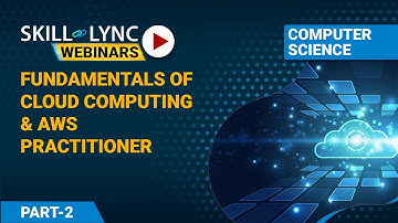 Fundamentals of Cloud Computing and AWS Practitioner (Part - 2) | Skill-Lync | Workshop