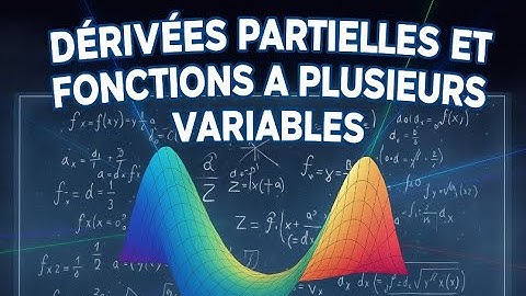 Dérivées partielles et fonctions à plusieurs variables