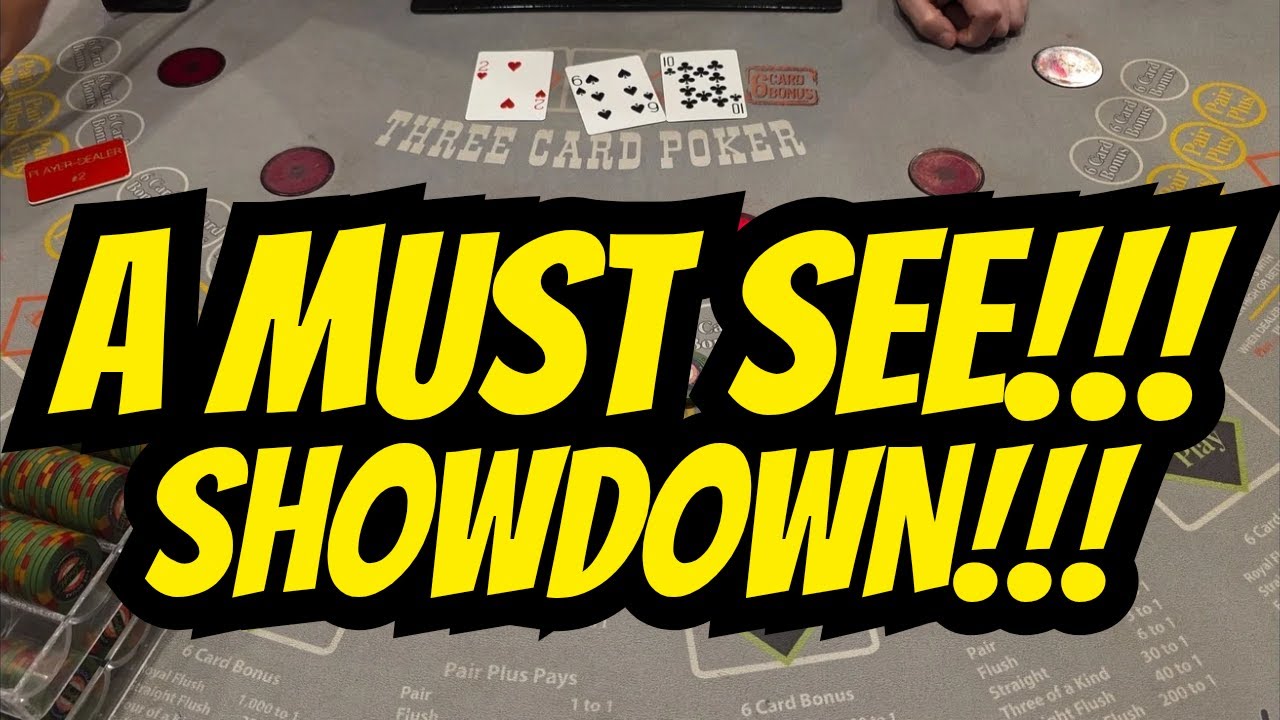 A MUST SEE!!! SHOWDOWN!!! 3 Card Poker!!!