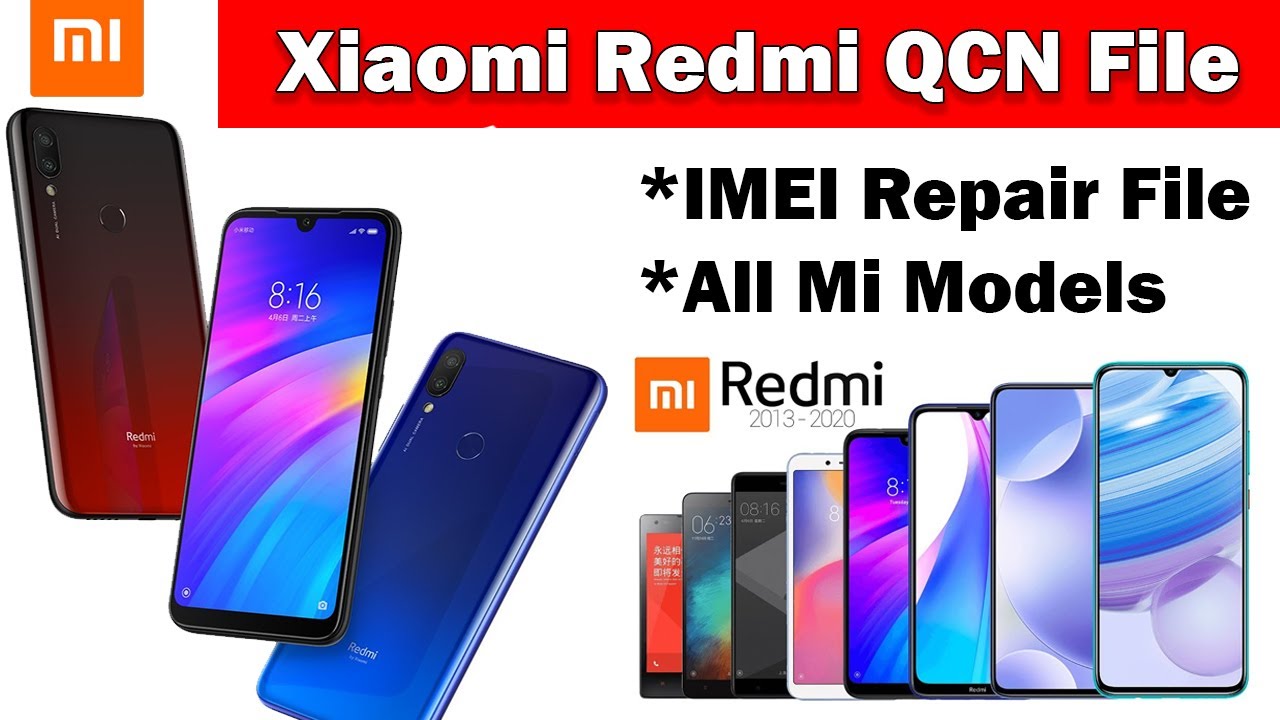 Xiaomi Redmi QCN File  All Mi Models IMEI Repair File