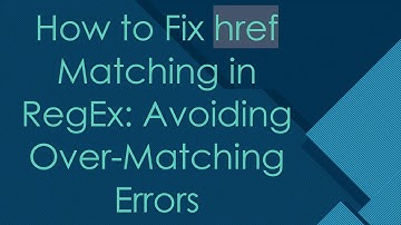 How to Fix href Matching in RegEx: Avoiding Over-Matching Errors