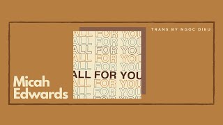 All for you - Micah Edwards [Lyrics   Vietsub]