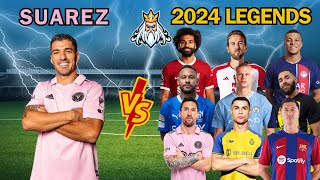 Luis Suarez 🆚 2024 New Legends (Ronaldo, Messi, Neymar, Mbappe, Haaland, Benzema, Salah, Kane)💪⚽🔥