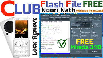Club Mobile Noori Nath FLASH FIle - China Keypad Mobile Password Unlock free Miracle 3.40 tool