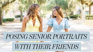 Posing Seniors with Friends (Watch a REAL Shoot!)