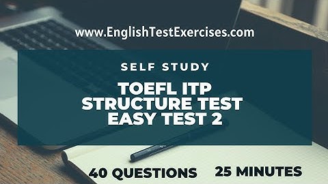Full TOEFL ITP Structure Section EASY TEST  25 mins. Answers #TOEFL  #TOEFLITP  #TOEFLstructure
