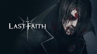 The Last Faith - The Old Wymond Boss Fight!