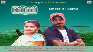 Helipad // RT Bajwa (Official Video) // Latest 2022 // Liferang Media //