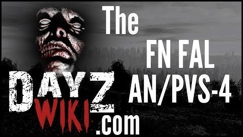 DayZ Wiki - Weapon: FN FAL AN/PVS-4