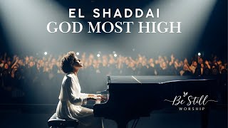Download Lagu El Shaddai | God Most High | Powerful Worship Song of Adoration and Majesty MP3