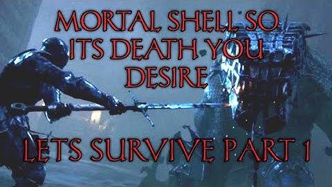 Mortal Shell - Lets Play Part 1: Welcome To Fallgrim