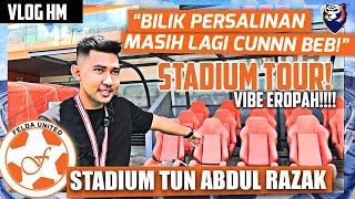 STADIUM TOUR STAR | Stadium vibe Eropah pertama Malaysia! Masih lawa seperti dulu!