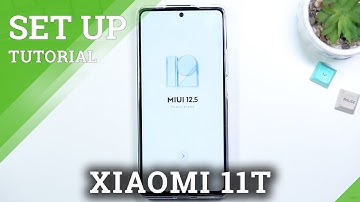 How to Set Up XIAOMI 11T – Configuration & Activation Process