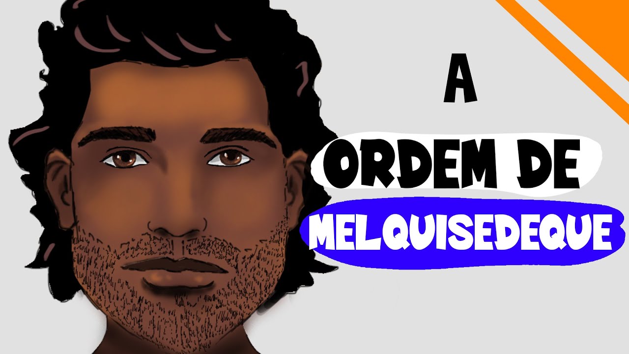 Quem foi MELQUISEDEQUE? O que é a ORDEM DE MELQUISEDEQUE?
