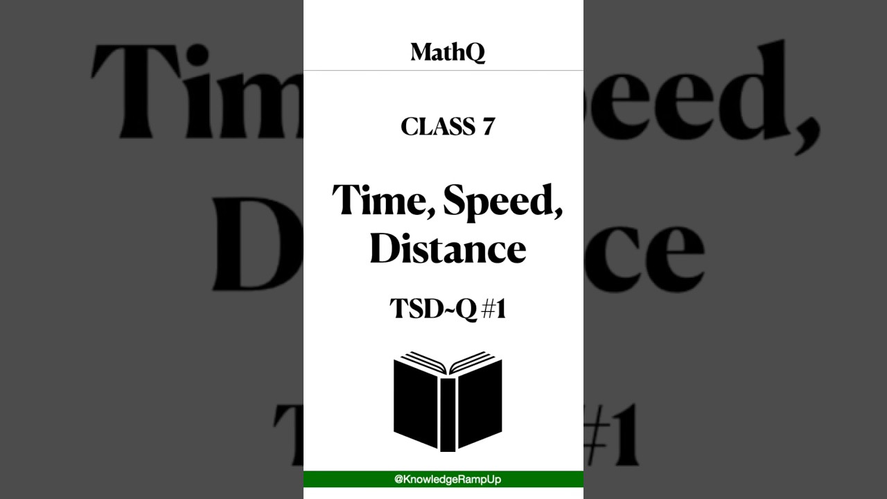 Class 7- Time, Speed, Distance 