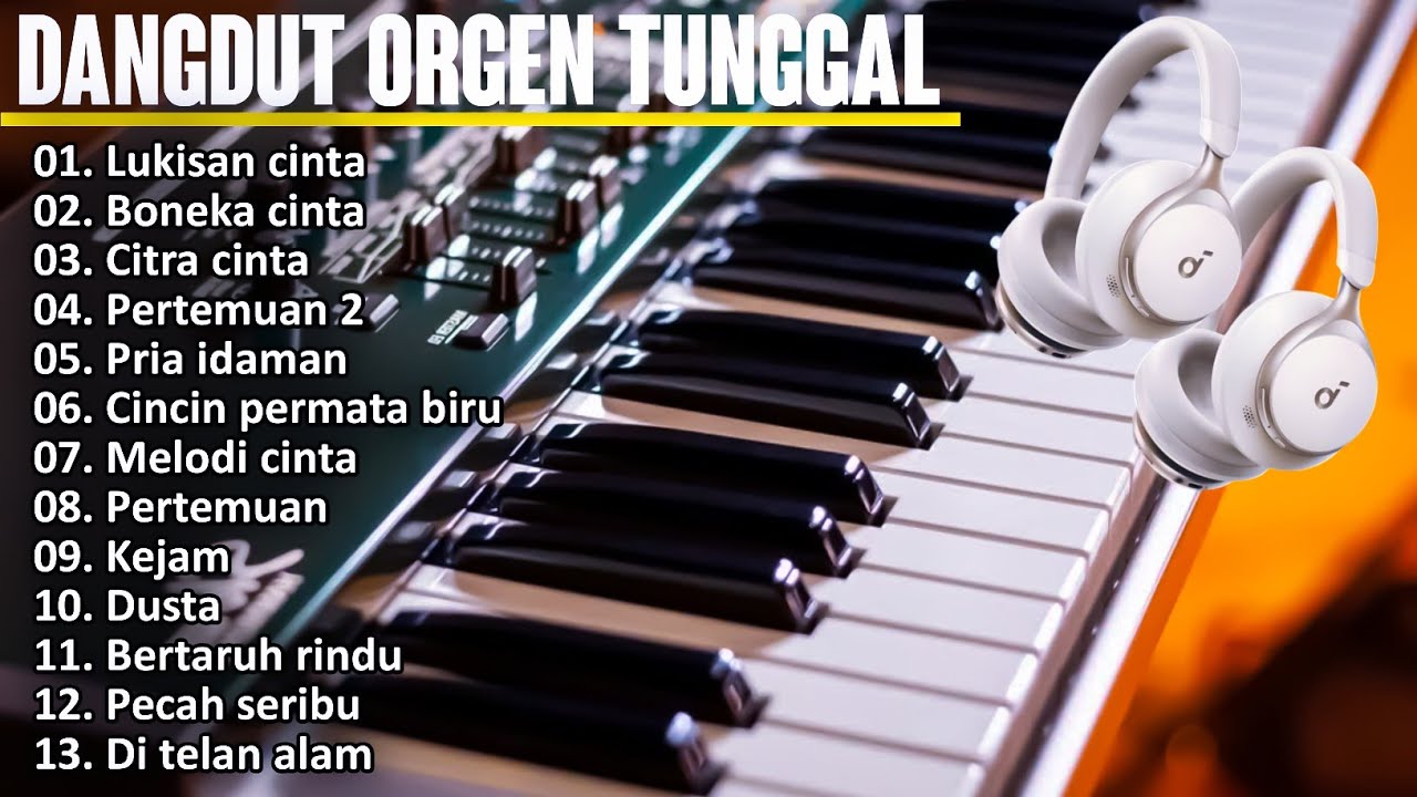 DANGDUT ORGEN TUNGGAL TERBARU 2025 FULL ALBUM LAGU TERPOPULER