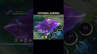 Aurora tutorial✅ #mobilelegends #mlbb #aurora #tutorial #highlights
