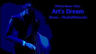 Art's Dream - Home [Official Music Video] [Dreams PS4]