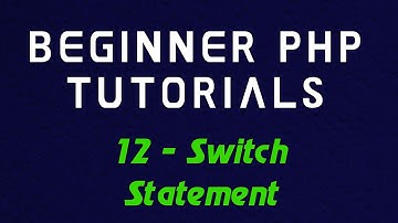 Beginner PHP Tutorial - 12 - Switch Statement