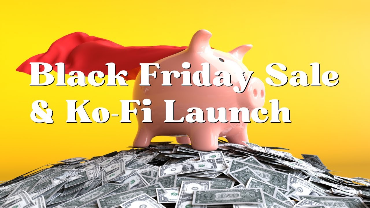 Huge Black Friday Sale on Etsy | Ko-Fi Shop Official Launch - Closeouts, Discounts, and More!