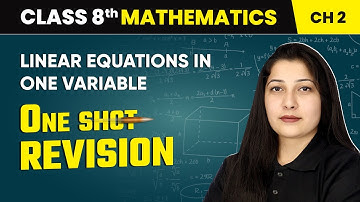 Linear Equations in One Variable - One Shot Revision | Class 8 Mathematics Chapter 2 | CBSE 2024-25