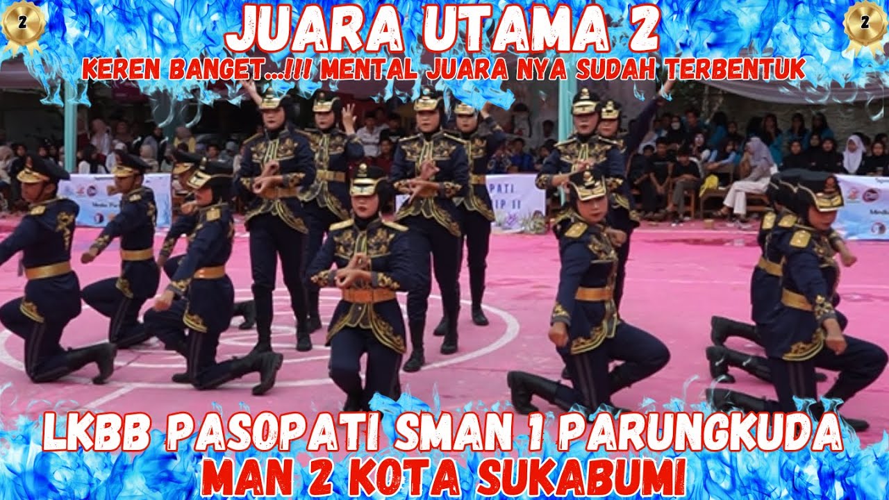 KEREN...!!! MENTAL JUARA BANGET - JUARA UTAMA 2 - MAN 2 KOTA SUKABUMI  - LKBB SMAN 1 PARUNGKUDA
