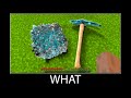 Minecraft wait what meme part 101 realistic minecraft Diamond Pickaxe