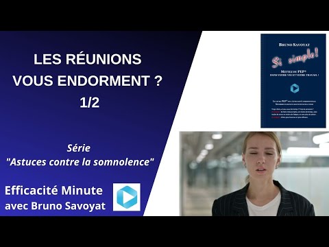 Les réunions vous endorment ? (7 astuces) – 1/2