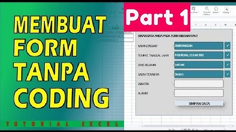 Cara Membuat Form Input Excel Tanpa Coding (Part 1)
