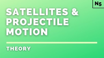 National 5 Physics | Dynamics | Satellites & Projectile Motion | THEORY