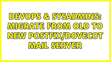 DevOps & SysAdmins: Migrate from old to new postfix/dovecot mail server (3 Solutions!!)
