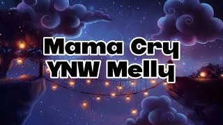 YNW Melly - Mama cry (lyrics)