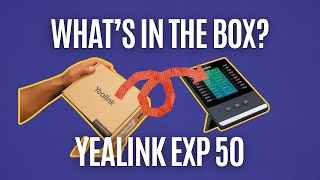 Yealink EXP50 Unboxing: No Surprises