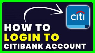 How to Login to Citibank | How to Sign in to Citibank