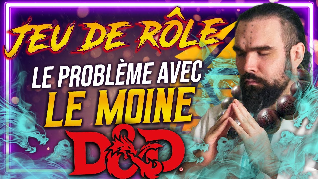 Le PROBLÈME avec LE MOINE en JEU de RÔLE (DnD ou autre)
