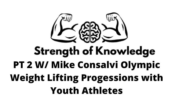 Strength of Knowledge Ft Mike Consalvi Pt. 2 Olympic Weight Lifting Progressions w/ Youth  Athletes