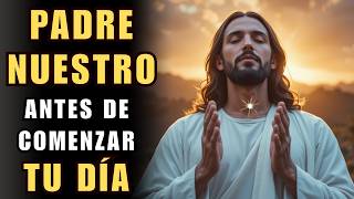 Oración de la Mañana | Padre Nuestro para Comenzar el Día con Dios