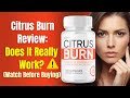 Citrus Burn Review: Does It Really Work? (Watch Before Buying)