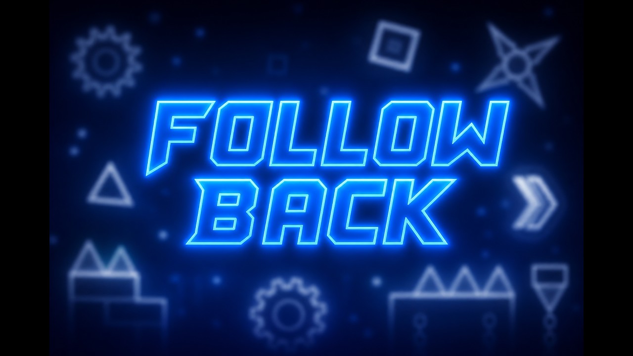 My best level so far ! "FolloW BacK" V1 | Geometry Dash - YouTube